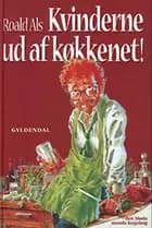Kvinderne ud af køkkenet!