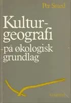 Kulturgeografi på økologisk grundlag af Per Smed