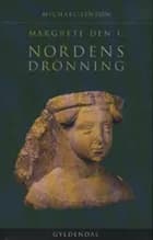 Margrete den 1. - Nordens dronning af Michael Linton