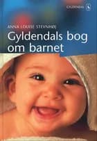 Gyldendals bog om barnet af Anna Louise Stevnhøj