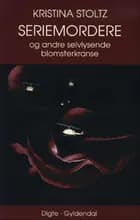 Seriemordere og andre selvlysende blomsterkranse af Kristina Stoltz og Kristina Stoltz