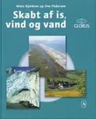 Skabt af is, vind og vand