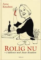 Rolig nu af Anne Knudsen