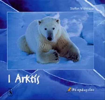 I Arktis af Staffan Widstrand