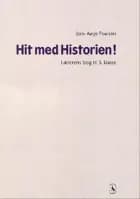 Hit med Historien! 3. kl. Lærerens bog af Jens Aage Poulsen