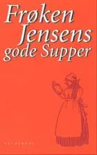 Frøken Jensens gode supper