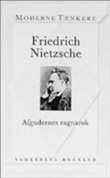 Afgudernes ragnarok eller Hvordan man filosoferer med hammeren af Friedrich Nietzsche