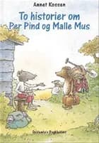 To historier om Per Pind og Malle Mus