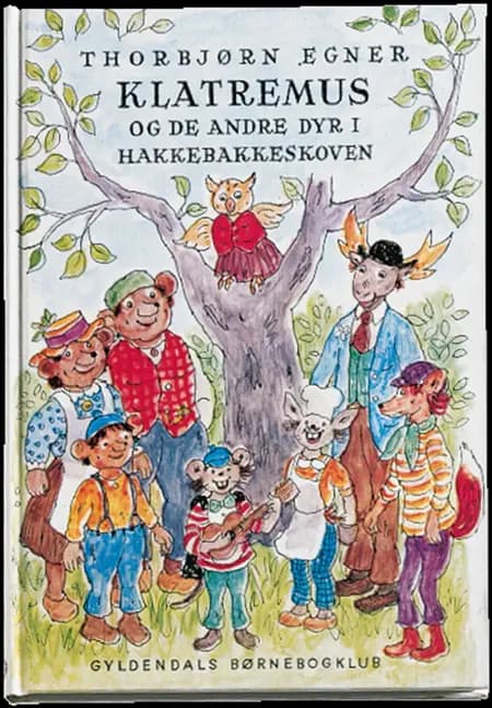 Klatremus og de andre dyr i Hakkebakkeskoven af Thorbjørn Egner