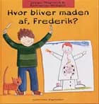 Hvor bliver maden af, Frederik?