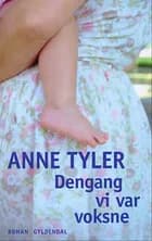Dengang vi var voksne af Anne Tyler