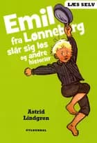 Emil fra Lønneberg slår sig løs og andre historier