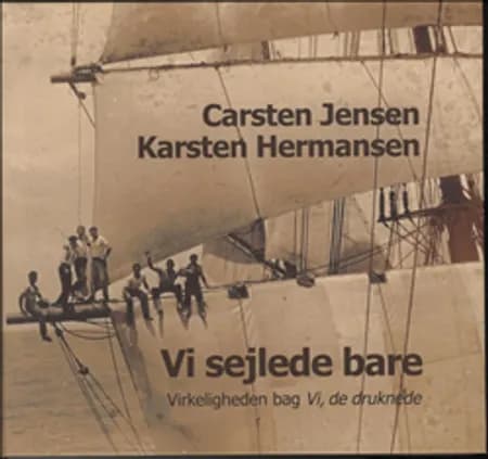 Vi sejlede bare af Carsten Jensen