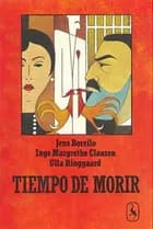 Tiempo de morir af Inge Margrethe Clausen, Ulla Ringgaard og Jens Borello