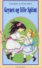Grynet og lille Splint af Astrid Lindgren