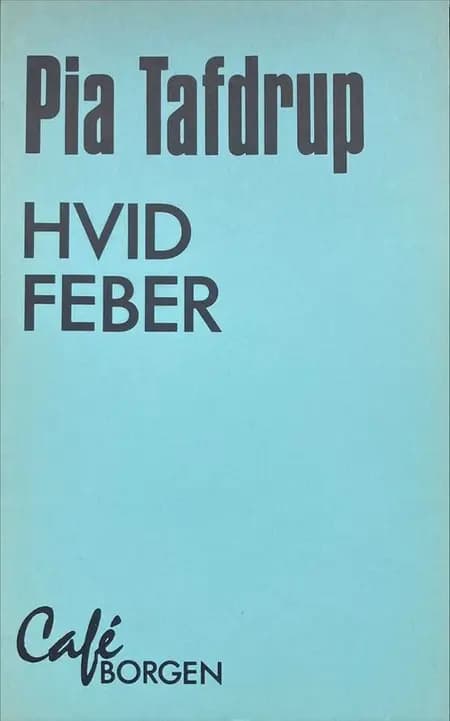 Hvid feber af Pia Tafdrup