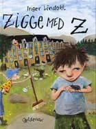 Zigge med Z af Inger Lindahl