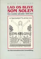 Lad os blive som solen af Mette Dalsgaard