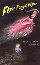 Flyv, fugl! flyv! af Nicky Singer