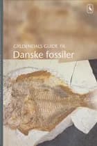 Gyldendals guide til danske fossiler af Jørn Waneck