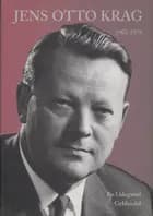 Jens Otto Krag 1962-1978