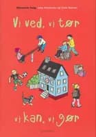 Vi ved, vi tør - vi kan, vi gør