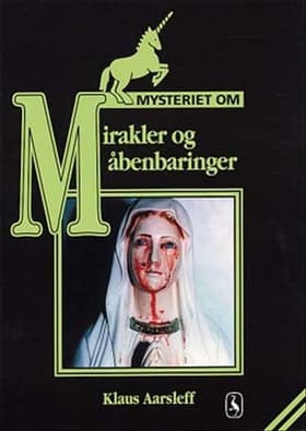 Mysteriet om mirakler og åbenbaringer af Klaus Aarsleff