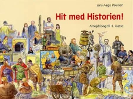 Hit med historien! - grundbog til 4. klasse af Jens Aage Poulsen