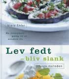 Lev fedt - bliv slank