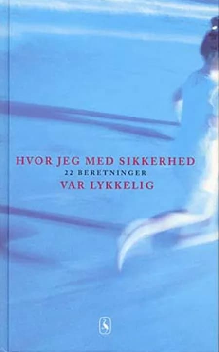 Hvor jeg med sikkerhed var lykkelig af Niels Barfoed