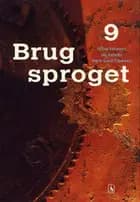 Brug sproget 9 af Ida Roholm, Synne Ebbesen og Mette Lund Thomsen