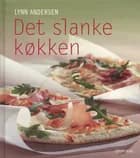 Det slanke køkken af Lynn Andersen