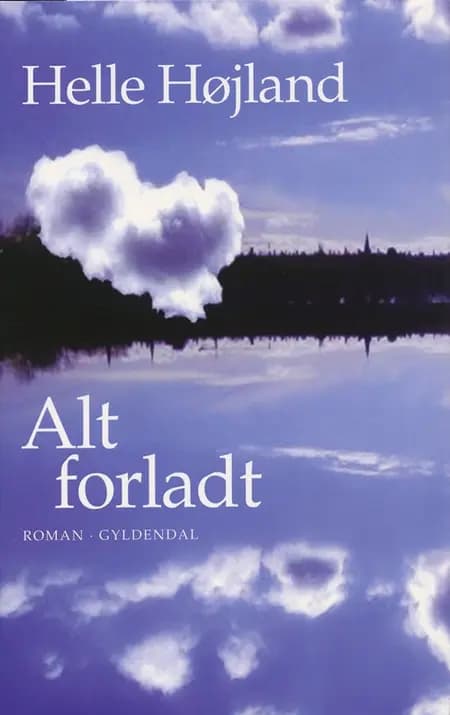 Alt forladt af Helle Højland