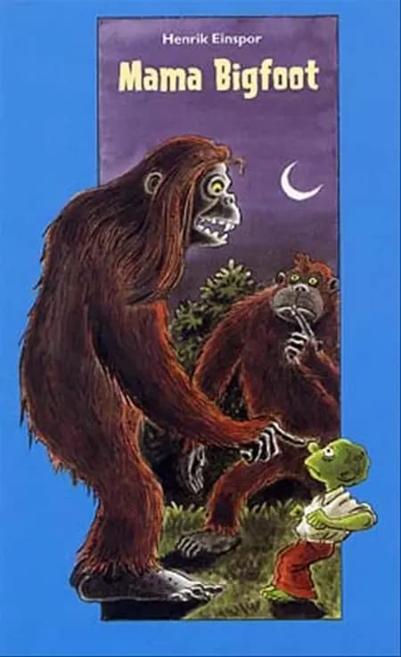 Mama Bigfoot af Henrik Einspor