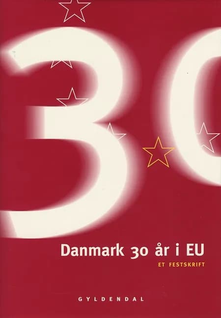 Danmark 30 år i EU af Anders Fogh Rasmussen