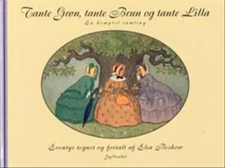 Tante Grøn, tante Brun og tante Lilla af Elsa Beskow