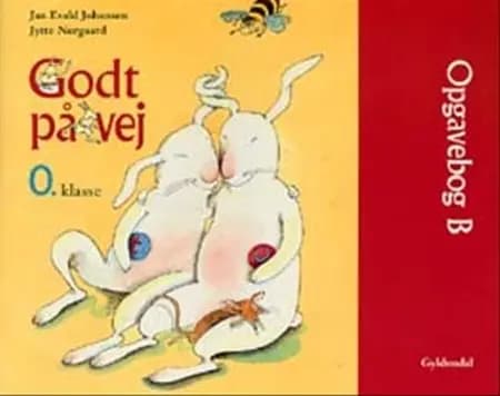 Godt på vej 0. Opgavebog B af Jytte Nørgaard