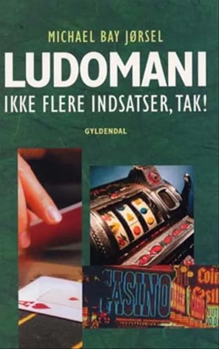 Ludomani - ikke flere indsatser, tak! af Michael Bay Jørsel