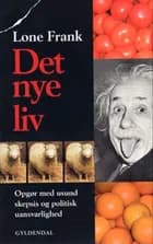 Det nye liv af Lone Frank