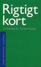 Rigtigt Kort af Jørgen Nørby Jensen - Dansk Sprognævn og Marianne Rathje - Dansk Sprognævn