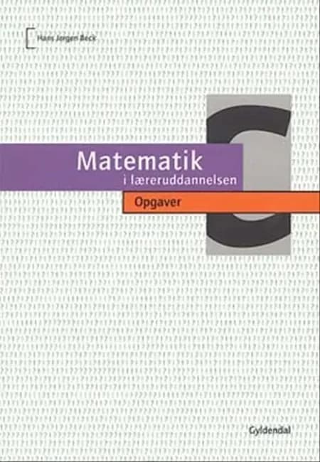 Matematik i læreruddannelsen af Hans Jørgen Beck