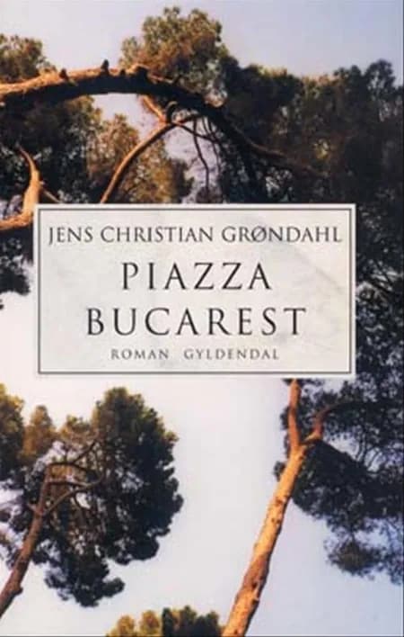 Piazza Bucarest af Jens Christian Grøndahl