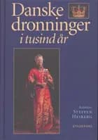 Danske dronninger i tusind år af Steffen Heiberg