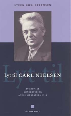 Lyt til Carl Nielsen af Steen Christian Steensen