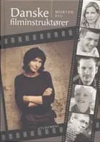 Danske filminstruktører af Morten Piil