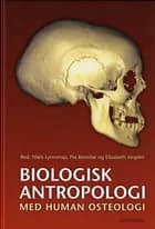 Biologisk antropologi med human osteologi af Niels Lynnerup, Pia Bennike og Elisabeth Iregren