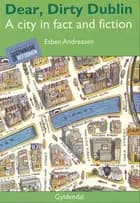 Dear, dirty Dublin af Esben Andreasen