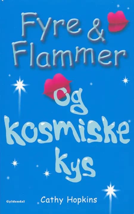 Fyre & flammer og kosmiske kys af Cathy Hopkins
