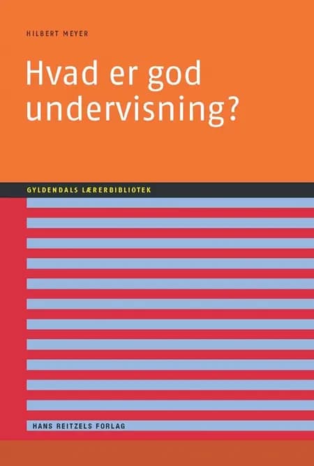 Hvad er god undervisning? af Hilbert Meyer