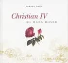 Christian 4. og hans roser